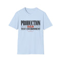 Production is my test environment