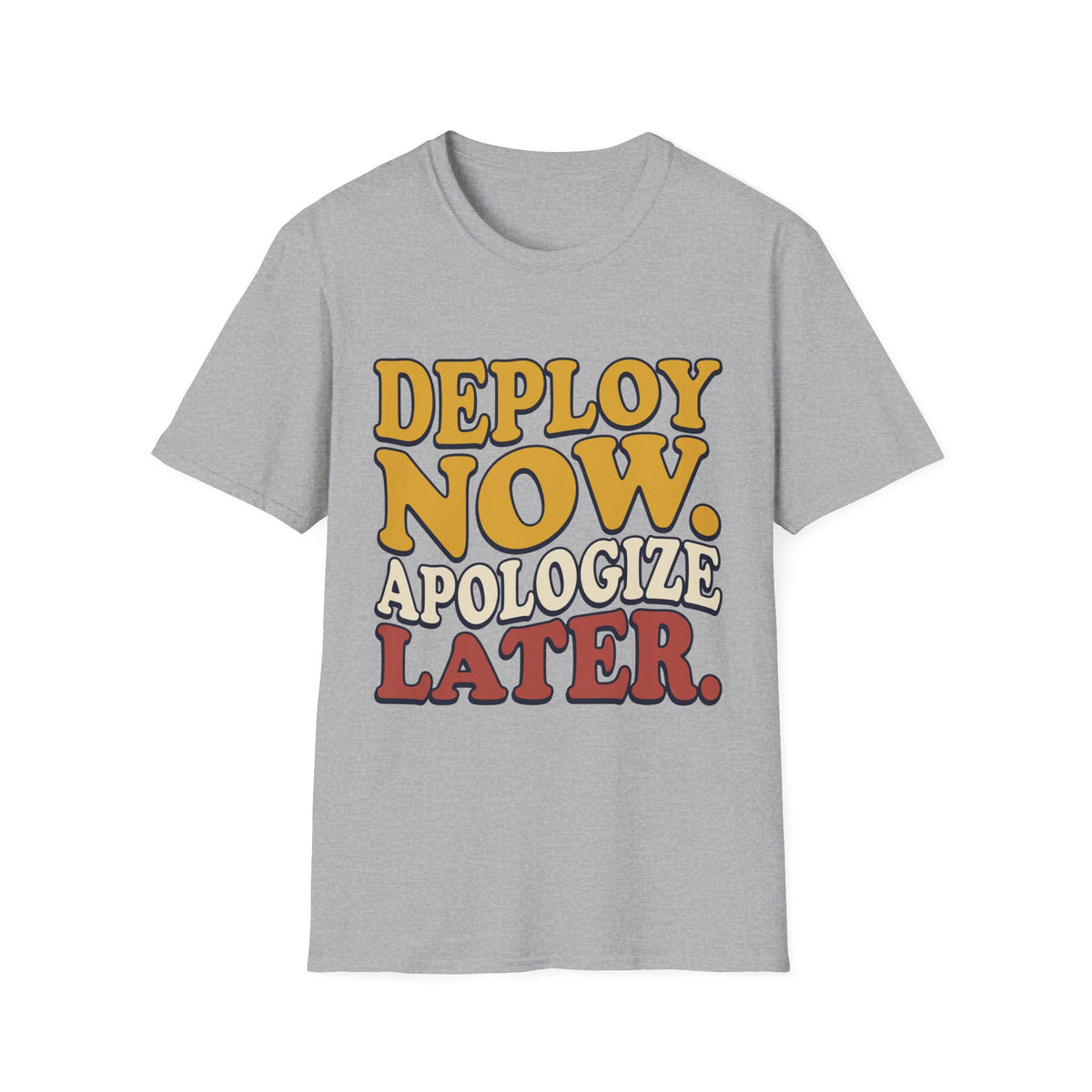 Deploy now - apologize later