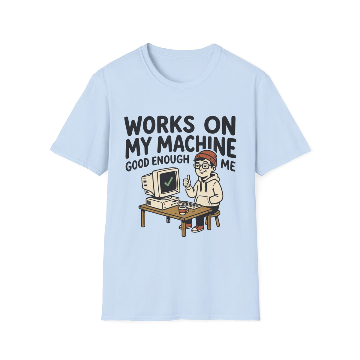 Works on my machine good enough for me