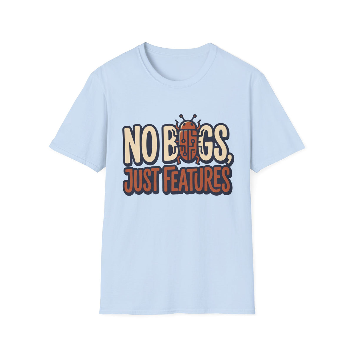 No bugs just features