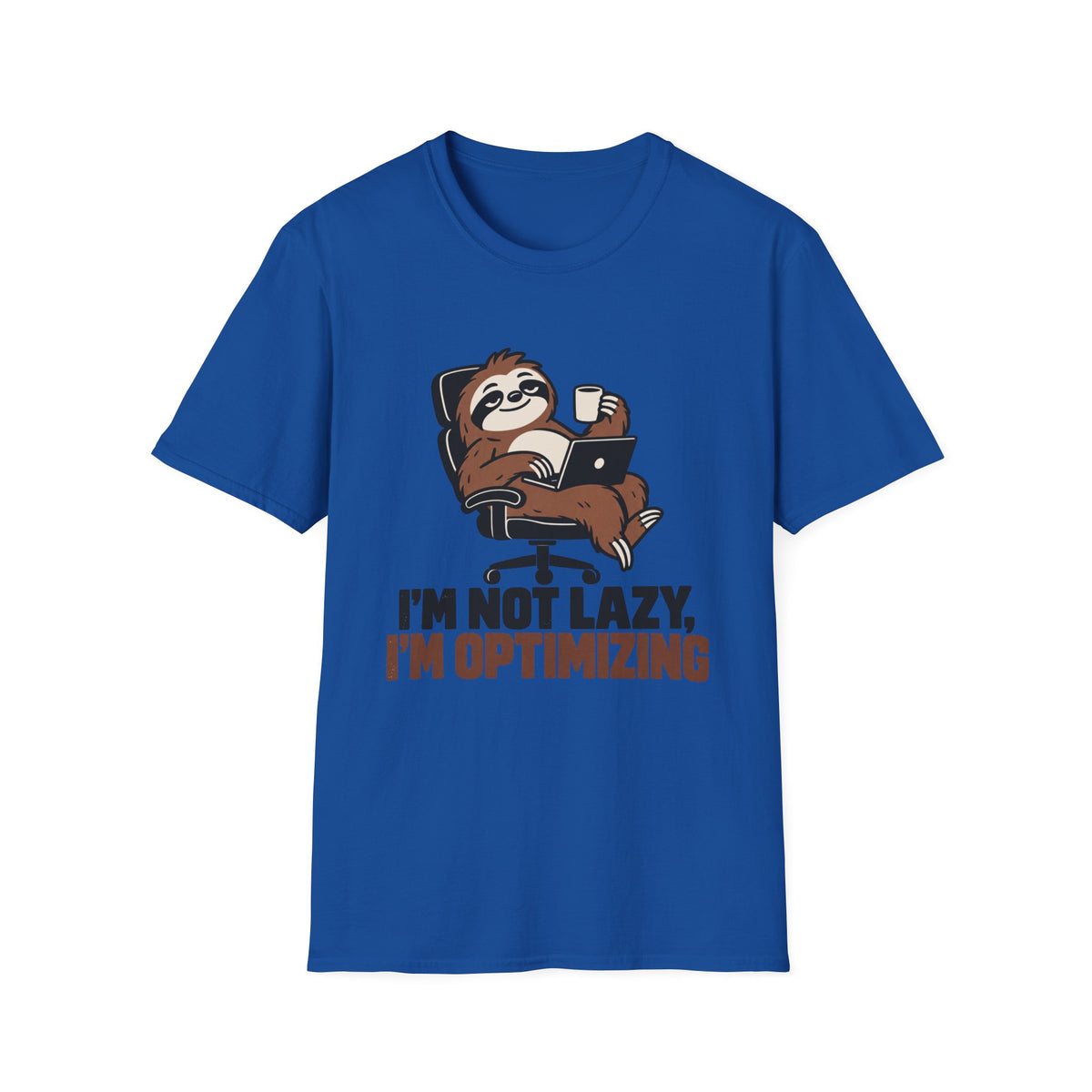 “I’m Not Lazy, I’m Optimizing” T-Shirt