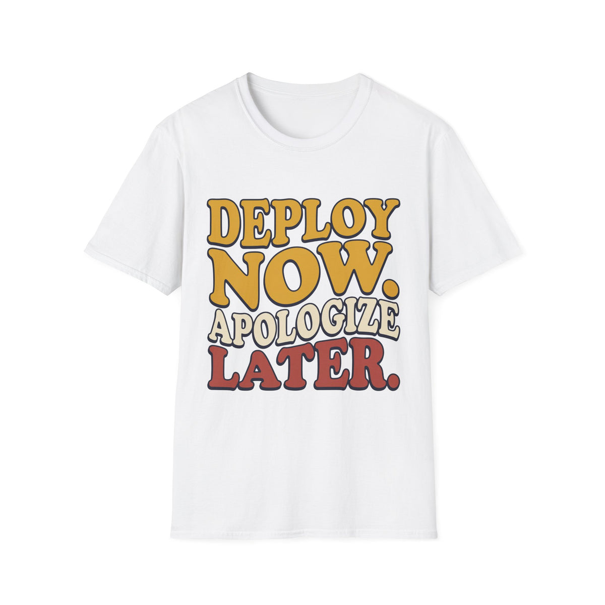 Deploy now - apologize later