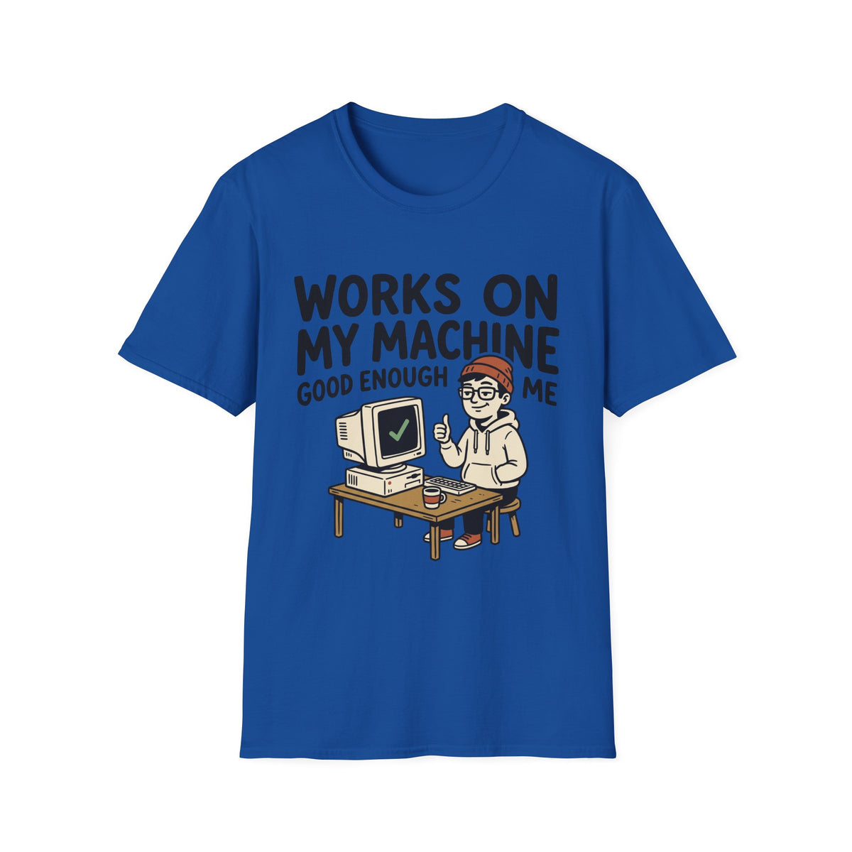 Works on my machine good enough for me
