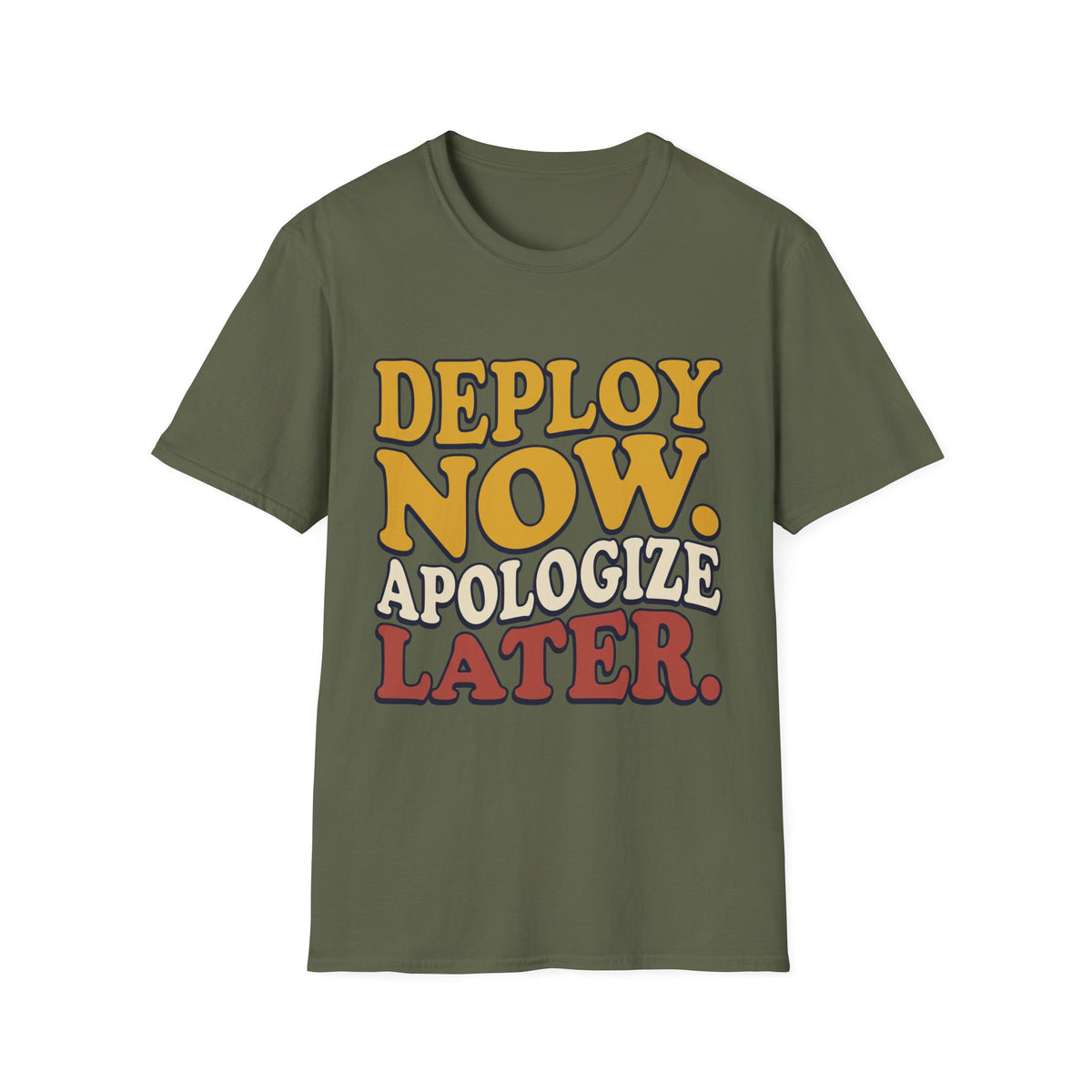 Deploy now - apologize later