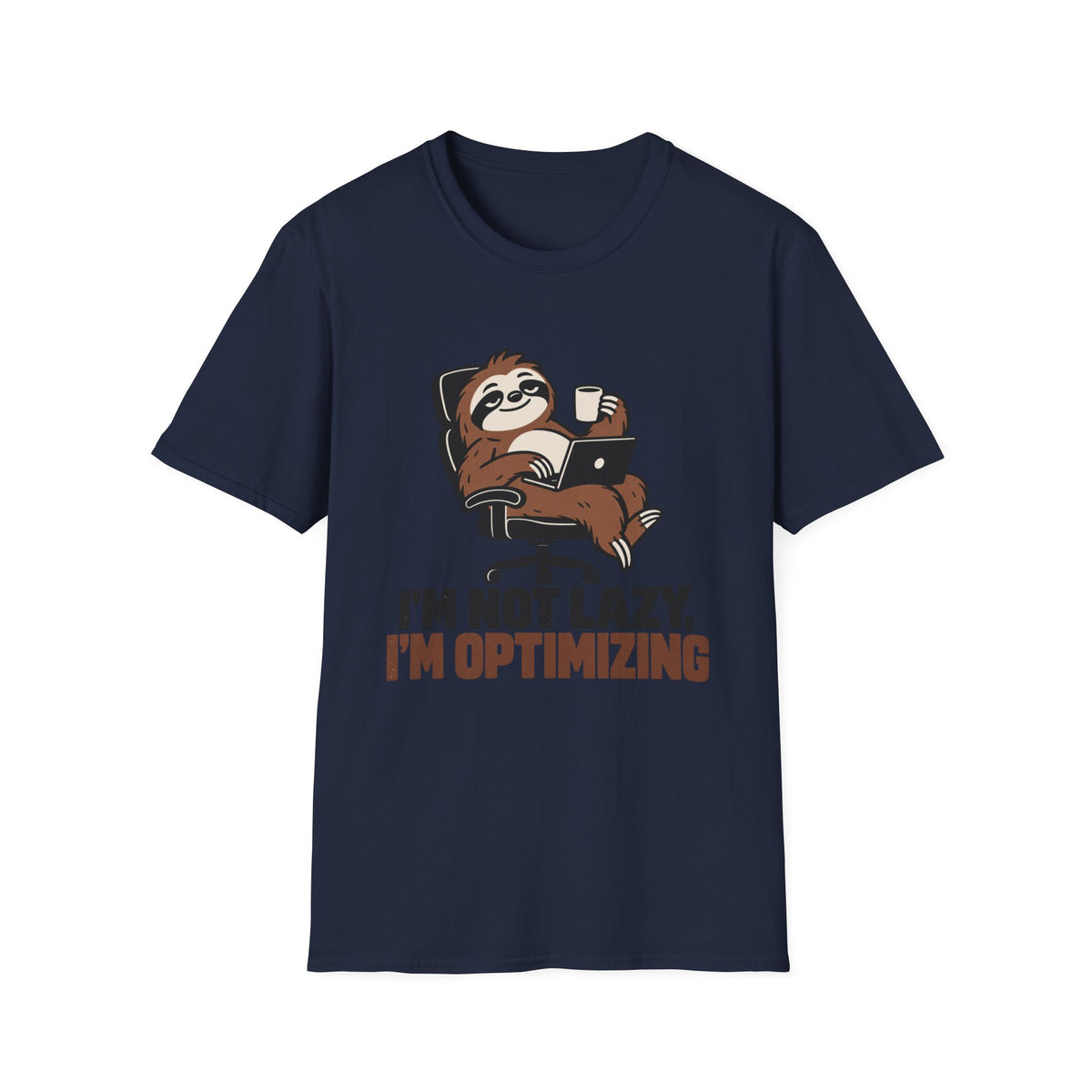 “I’m Not Lazy, I’m Optimizing” T-Shirt