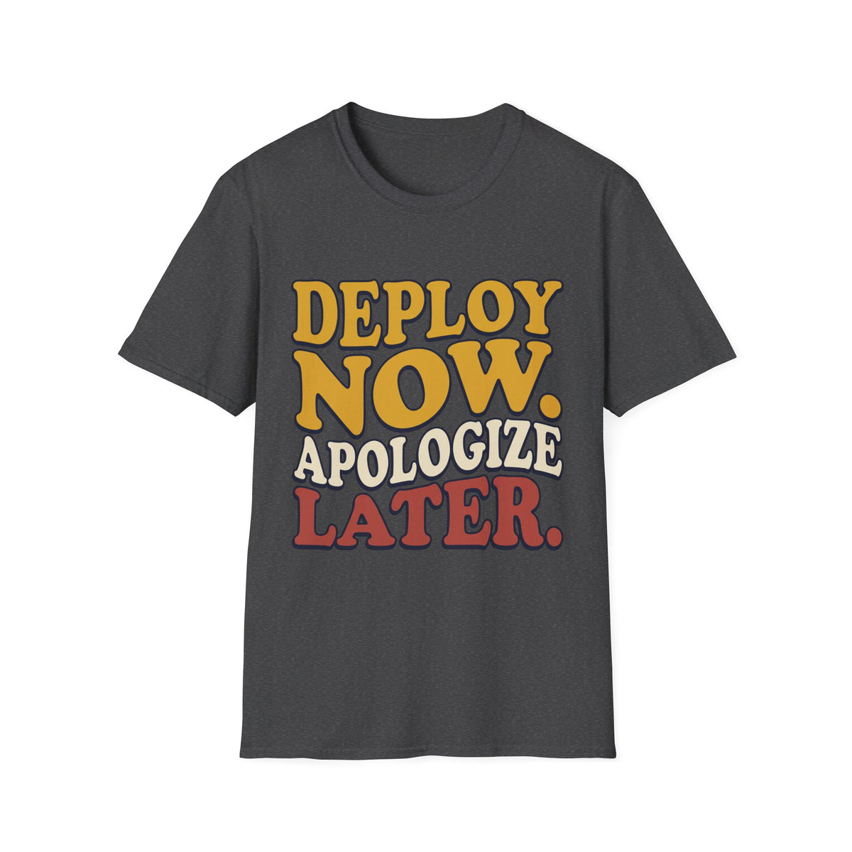 Deploy now - apologize later