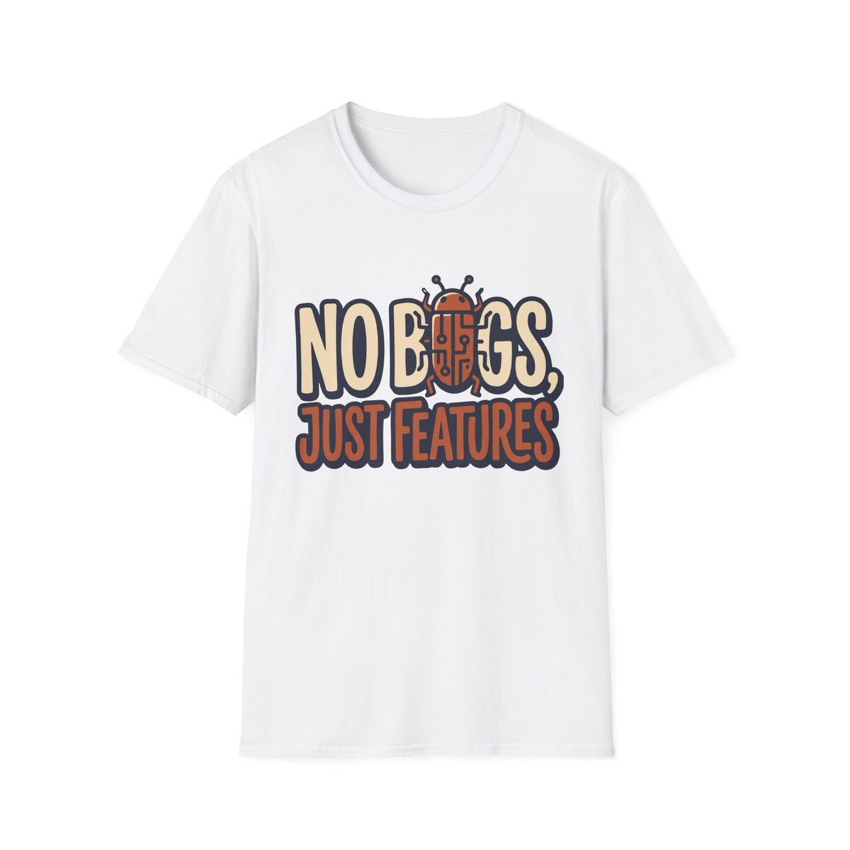 No bugs just features