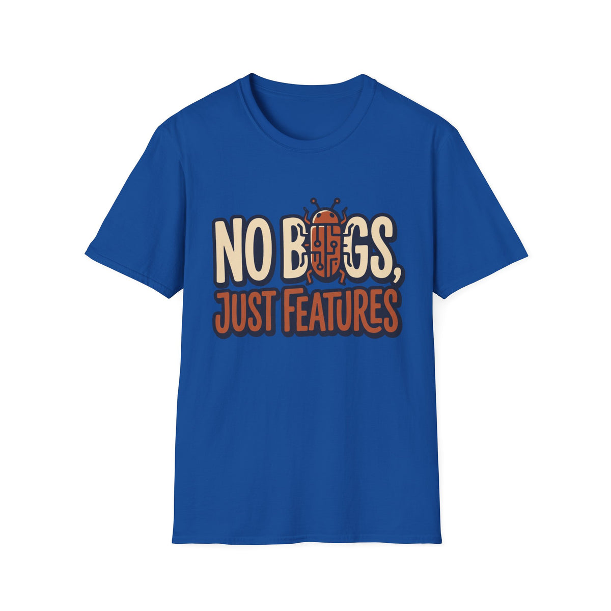 No bugs just features
