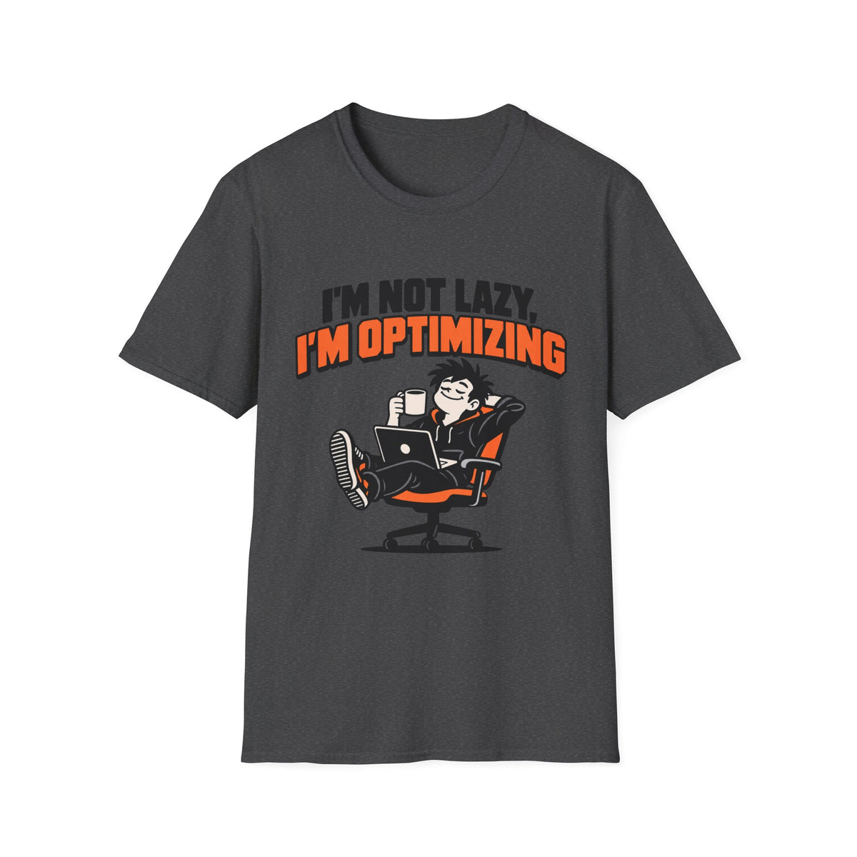 I'm not lazy, I'm optimizing