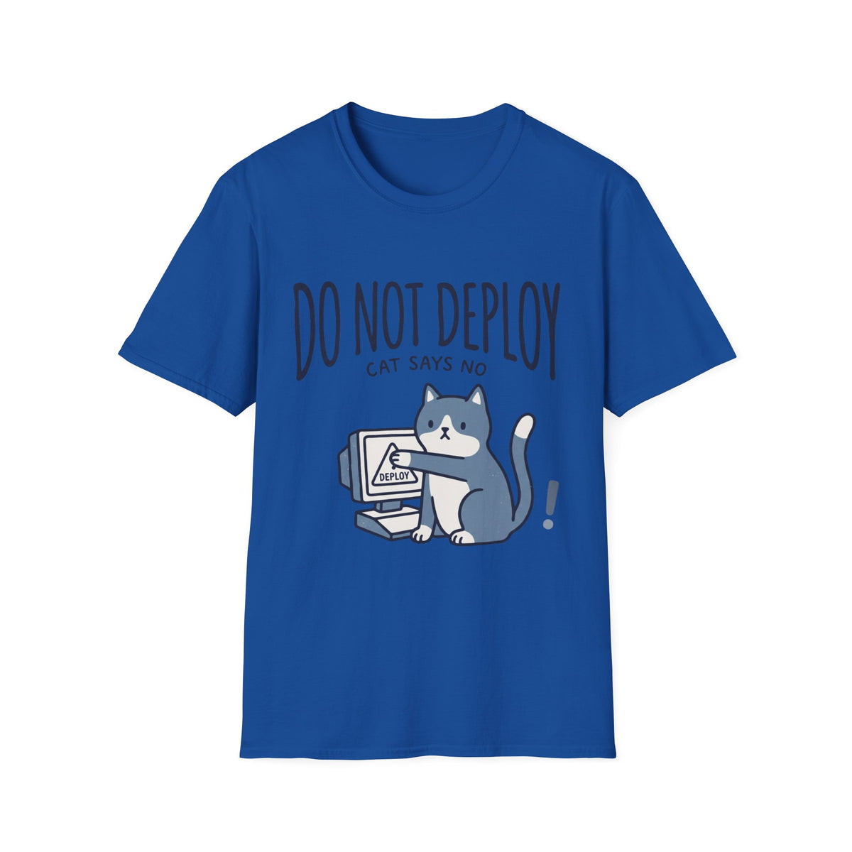 Do not deploy cat says no