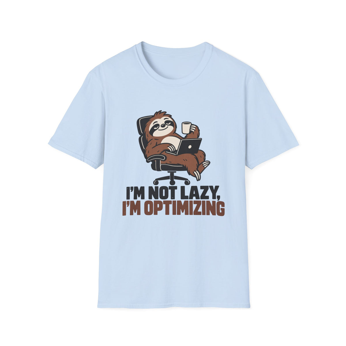 “I’m Not Lazy, I’m Optimizing” T-Shirt